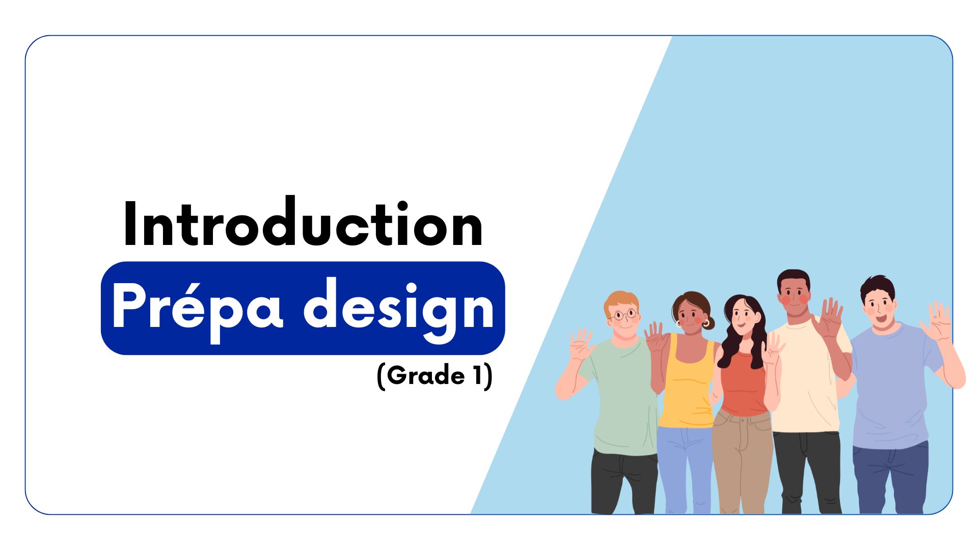 Introduction – Prépa Design (Grade 1)