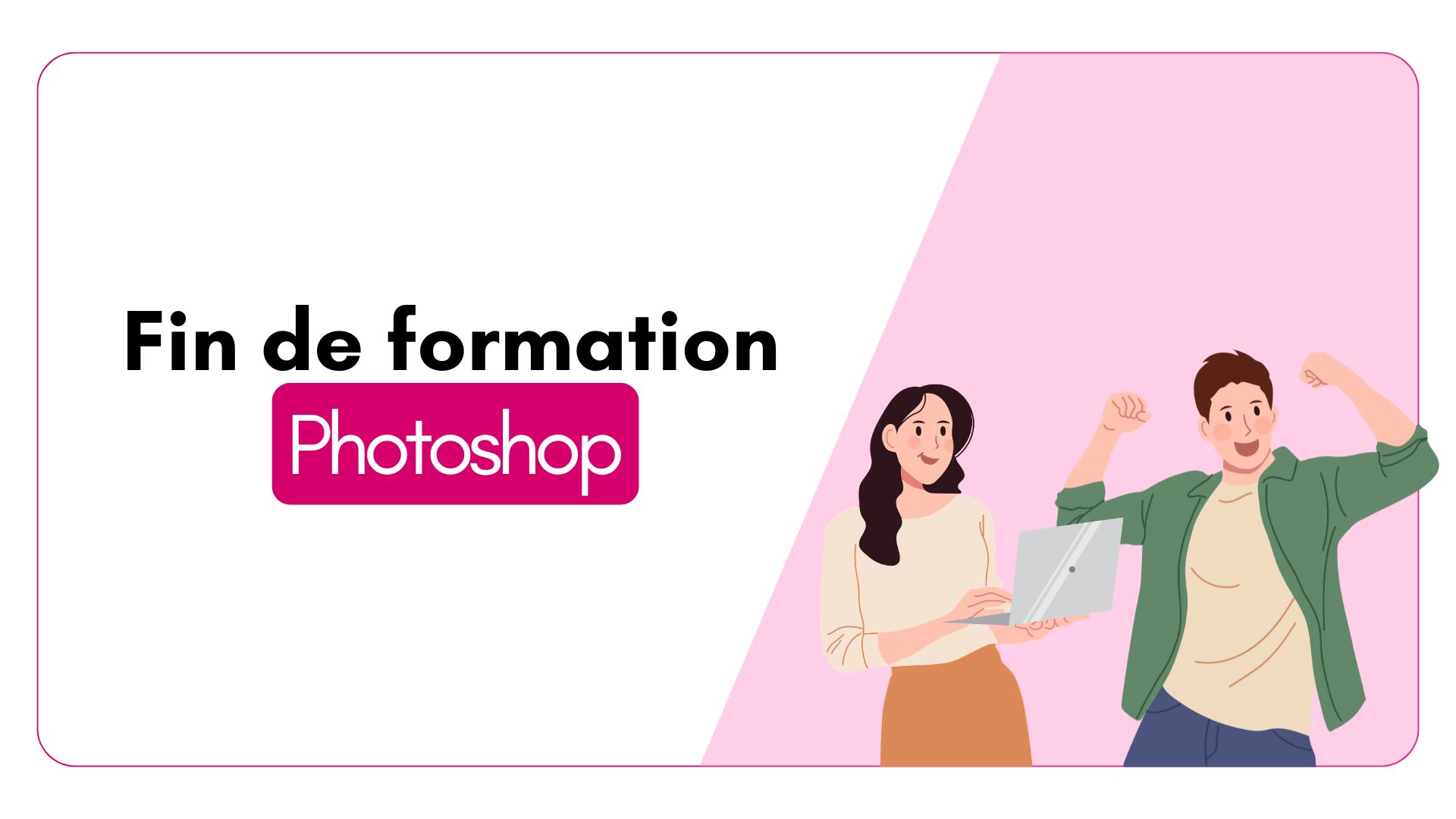 Fin de formation au logiciel Photoshop